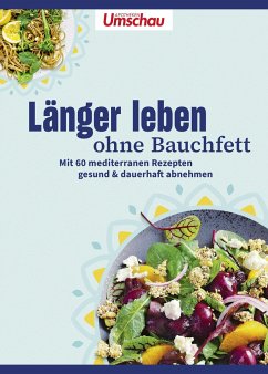 Apotheken Umschau: Länger leben ohne Bauchfett von Wort & Bild Verlag