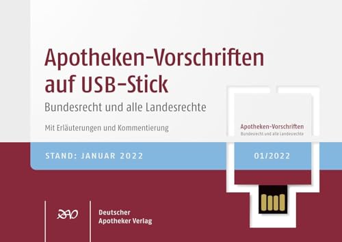 Apotheken-Vorschriften auf USB-Stick: Bundesrecht und alle Landesrechte. Mit Erläuterungen und Kommentierung von Deutscher Apotheker Verlag
