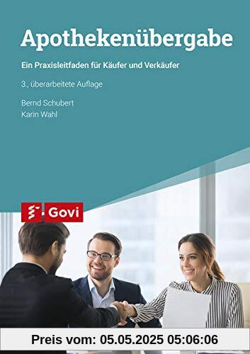 Apothekenübergabe: Ein Praxisleitfaden für Käufer und Verkäufer (Govi)