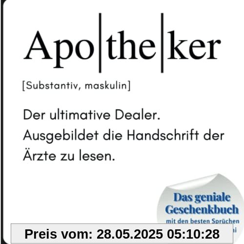 Apotheker: Das geniale Geschenkbuch mit den besten Sprüchen von Einstein bis Gandhi. Ein perfektes Geschenk zum Geburtstag Apotheker: Das geniale Geschenkbuch mit den besten Sprüchen von Einstein bis Gandhi. Ein perfektes Geschenk zum Geburtstag
