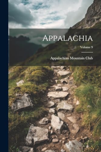 Appalachia; Volume 9 von Legare Street Press