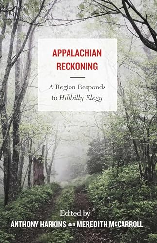 Appalachian Reckoning: A Region Responds to Hillbilly Elegy von West Virginia University Press