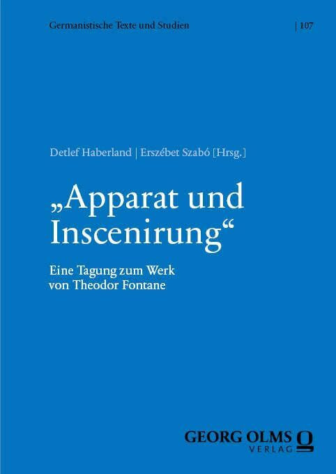 „Apparat und Inscenirung“: Eine Tagung zum Werk von Theodor Fontane (Germanistische Texte und ...