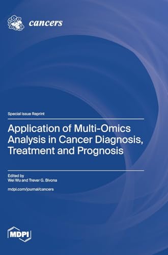 Application of Multi-Omics Analysis in Cancer Diagnosis, Treatment and Prognosis Application of Multi-Omics Analysis in Cancer Diagnosis, Treatment and Prognosis von MDPI AG