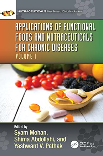 Applications of Functional Foods and Nutraceuticals for Chronic Diseases: Volume I von CRC Press