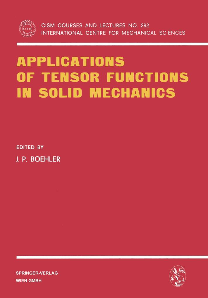 Applications of Tensor Functions in Solid Mechanics von Springer Vienna