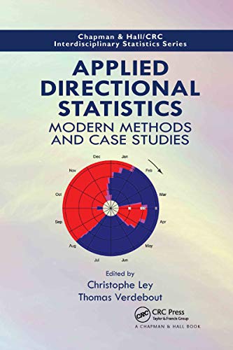 Applied Directional Statistics: Modern Methods and Case Studies (Chapman & Hall/CRC Interdisciplinary Statistics)