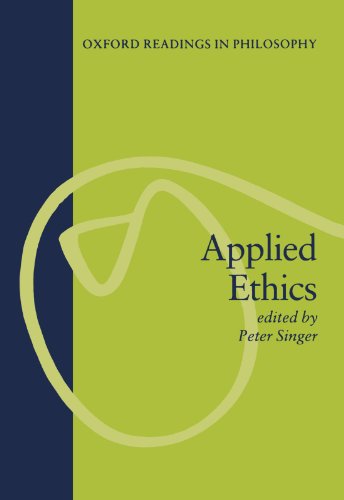 Applied Ethics (Oxford Readings In Philosophy) von Oxford University Press