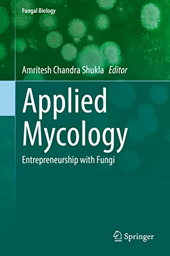 Applied Mycology: Entrepreneurship with Fungi (Fungal Biology) von Springer