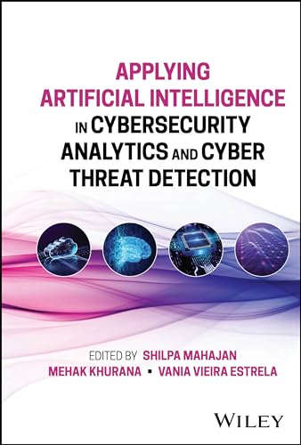 Applying Artificial Intelligence in Cybersecurity Analytics and Cyber Threat Detection von John Wiley & Sons Inc