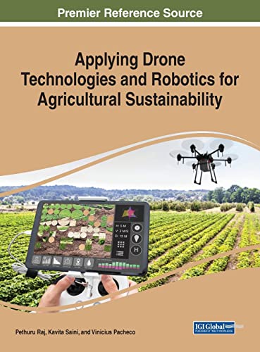 Applying Drone Technologies and Robotics for Agricultural Sustainability (Advances in Environmental Engineering and Green Technologies) von IGI Global