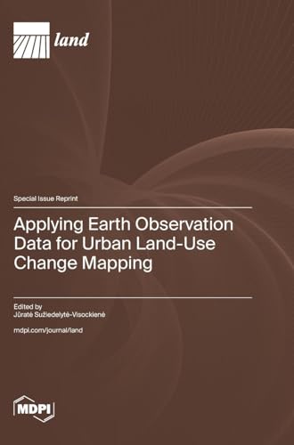 Applying Earth Observation Data for Urban Land-Use Change Mapping von MDPI AG