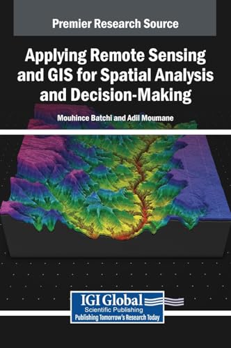 Applying Remote Sensing and GIS for Spatial Analysis and Decision-Making von IGI Global
