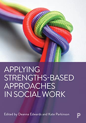 Applying Strengths-Based Approaches in Social Work von Policy Press