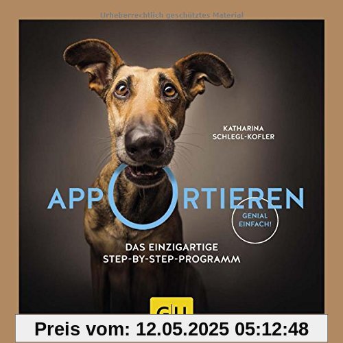 Apportieren: Das einzigartige Step-by-Step-Programm. Genial einfach! (GU Tier Spezial)