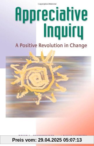 Appreciative Inquiry: A Positive Revolution in Change