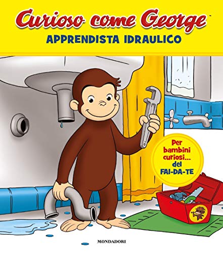 Apprendista idraulico. Curioso come George. Ediz. a colori (Vol. 8) (Prime letture) von Mondadori