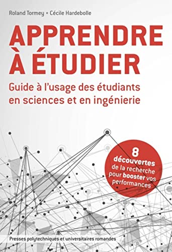 Apprendre à étudier: Guide à l'usage des étudiants en science et en ingénierie. 8 découvertes de la recherche pour booster vos performances