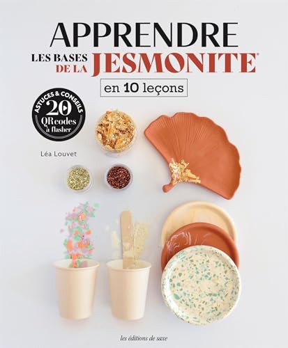 Apprendre les bases de la Jesmonite en 10 leçons von DE SAXE