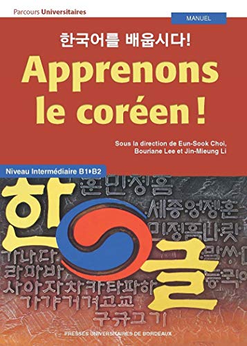 Apprenons le coréen !: Manuel. Niveau intermédiaire B1-B2 von PU BORDEAUX