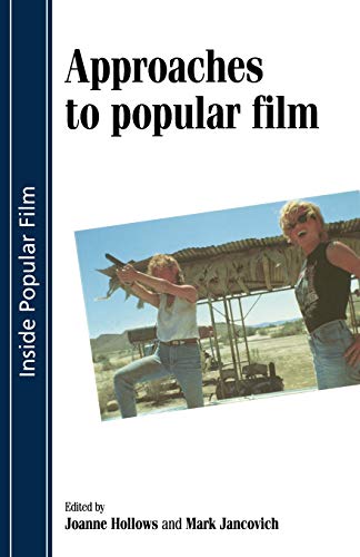 Approaches to Popular Film (Inside Popular Film)