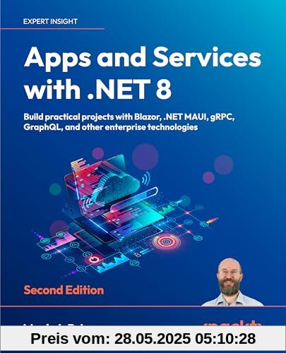 Apps and Services with .NET 8: Build practical projects with Blazor, .NET MAUI, gRPC, GraphQL, and other enterprise technologies