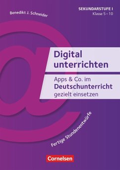 Apps & Co. im Deutschunterricht gezielt einsetzen - Klasse 5-10 von Cornelsen Verlag Scriptor