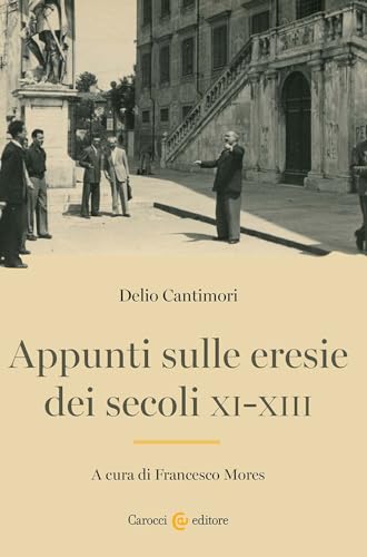 Appunti sulle eresie dei secoli XI-XIII (Studi storici Carocci) von Carocci