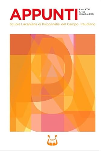 Appunti. Scuola lacaniana di psicoanalisi del campo freudiano (2024) (Vol. 159) von NeP edizioni