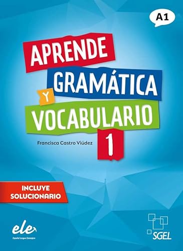 Aprende Gramática y Vocabulario 1: Libro (A1) von S.G.E.L. S.A.