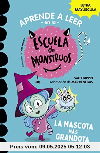 Aprender a leer en la Escuela de Monstruos 1 - La mascota más grandota: En letra MAYÚSCULA para aprender a leer (Libros para niños a partir de 5 años) (Montena, Band 1)