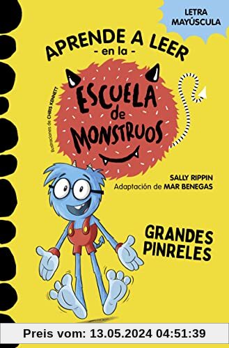 Aprender a leer en la Escuela de Monstruos 4 - Grandes pinreles: En letra MAYÚSCULA para aprender a leer (Libros para niños a partir de 5 años) (Montena, Band 4)