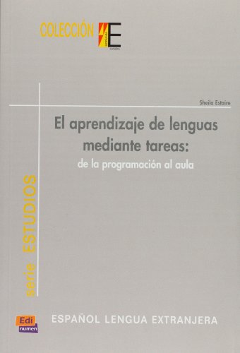 Aprendizaje de lenguas mediante tareas: de la Programación Al Aula (Estudios y recursos)