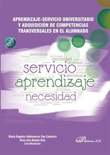 Aprendizaje-servicio universitario y adquisición de competencias transversales en el alumnado Aprendizaje-servicio universitario y adquisición de competencias transversales en el alumnado von Editorial Dykinson, S.L.