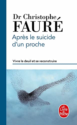 Après le suicide d'un proche: Vivre le deuil et se reconstruire von Le Livre de Poche