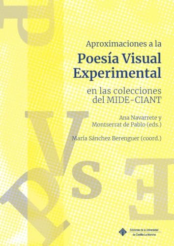 Aproximaciones a la Poesía Visual Experimental en las colecciones del MIDE-CIANT (CALEIDOSCOPIO, Band 25) von Ediciones de la Universidad de Castilla-La Mancha