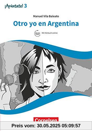 ¡Apúntate! - 2. Fremdsprache - Ausgabe 2016 - Band 3: Otro yo en Argentina - Lektüre mit Audios online