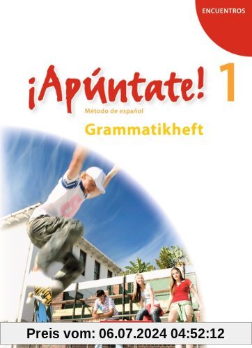 ¡Apúntate! - Allgemeine Ausgabe: Band 1 - Grammatikheft