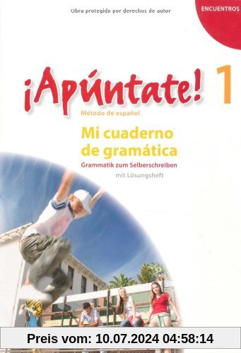 ¡Apúntate! - Allgemeine Ausgabe: Band 1 - Mi cuaderno de gramática: Grammatik zum Selberschreiben mit eingelegtem Lösungsheft: Arbeitsheft