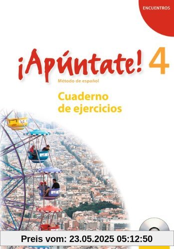 ¡Apúntate! - Allgemeine Ausgabe: Band 4 - Cuaderno de ejercicios inkl. CD