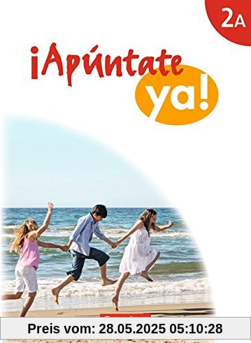¡Apúntate! - ¡Apúntate ya! - Mittlere Schulformen: Band 2A - Schülerbuch