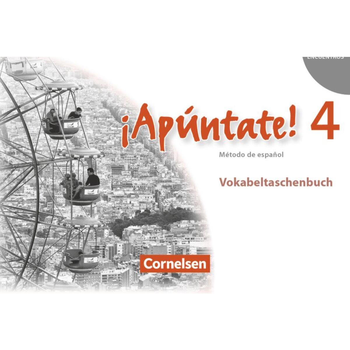 ¡Apúntate! - Ausgabe 2008 - Band 4 - Vokabeltaschenbuch von Cornelsen Verlag GmbH