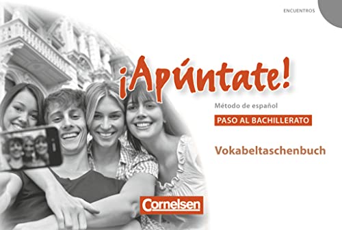 ¡Apúntate! - Spanisch als 2. Fremdsprache - Ausgabe 2008 - Paso al bachillerato: Vokabeltaschenbuch