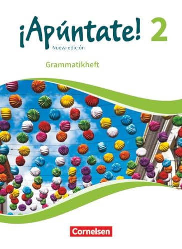 ¡Apúntate! - Spanisch als 2. Fremdsprache - Ausgabe 2016 - Band 2: Grammatikheft