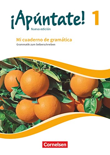 ¡Apúntate! - Spanisch als 2. Fremdsprache - Ausgabe 2016 - Band 1: Mi cuaderno de gramática - Grammatik zum Selberschreiben mit Lösungen online