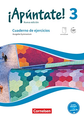 ¡Apúntate! - Spanisch als 2. Fremdsprache - Ausgabe 2016 - Band 3: Gymnasium - Cuaderno de ejercicios - Mit eingelegtem Förderheft und Audios online von Cornelsen Verlag GmbH