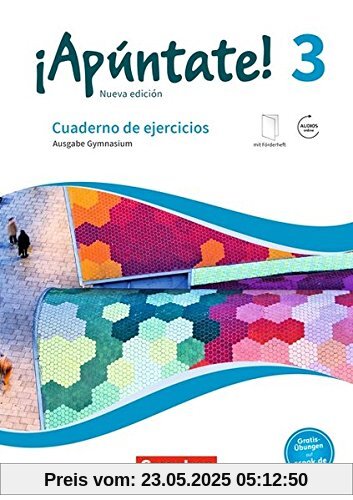 ¡Apúntate! - Nueva edición: Band 3 - Gymnasium: Cuaderno de ejercicios. Mit eingelegtem Förderheft