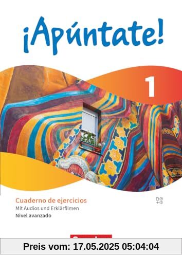 ¡Apúntate! - Spanisch als 2. Fremdsprache - Ausgabe 2024 - Band 1: Nivel avanzado - Lernjahr 1 - Cuaderno de ejercicios - Mit Audios und Erklärfilmen ¡Apúntate! - Spanisch als 2. Fremdsprache - Ausgabe 2024 - Band 1: Nivel avanzado - Lernjahr 1 - Cuaderno de ejercicios - Mit Audios und Erklärfilmen