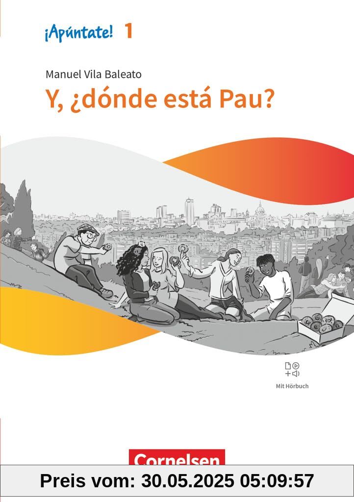¡Apúntate! - Spanisch als 2. Fremdsprache - Ausgabe 2024 - Band 1: Y, ¿dónde está Pau? - Lektüre - Mit Hörbuch und Arbeitsblättern