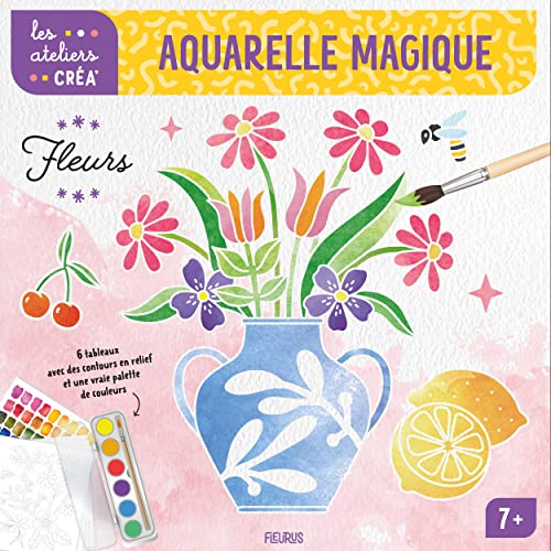 Aquarelle magique. Fleurs: 6 tableaux avec des contours en relief et une vraie palette de couleurs von FLEURUS